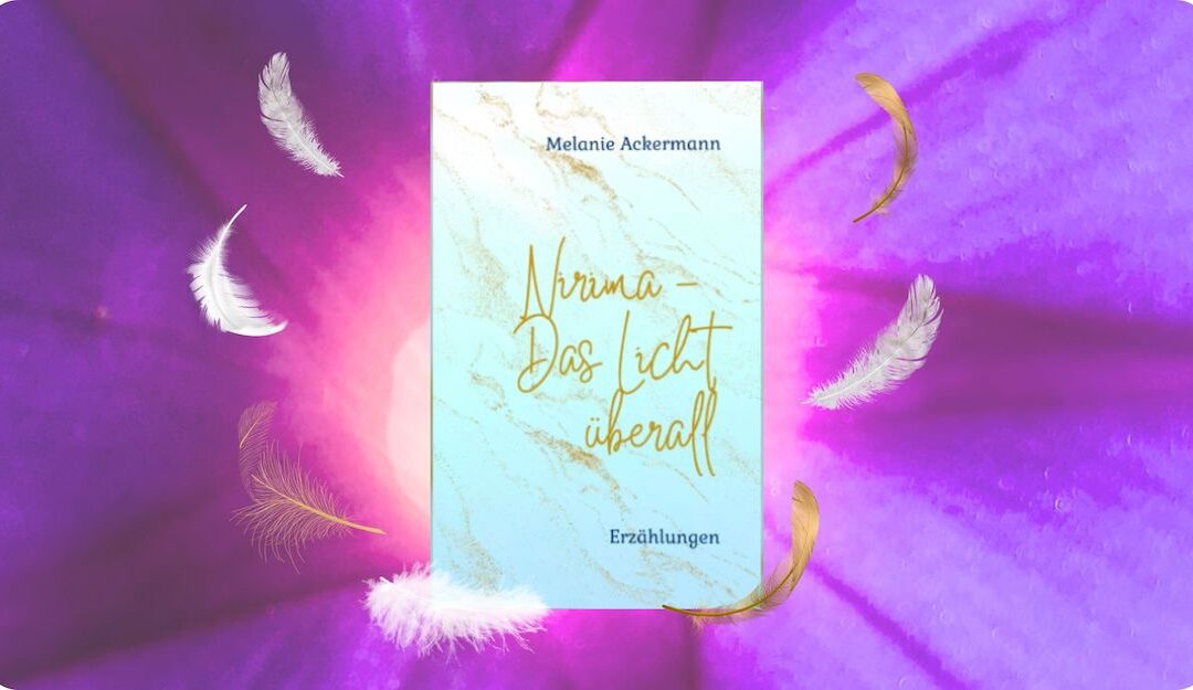 Mein neues Buch ist da: „Nirima – Das Licht überall“